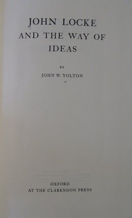 Item #30346 JOHN LOCKE AND THE WAY OF IDEAS. John W. Yolton