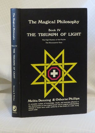 Item #30363 MAGICAL PHILOSOPHY BOOK IV: The Triumph of Light. Melita Denning, Osborne Phillips
