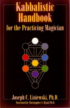 Item #30367 KABBALISTIC HANDBOOK FOR THE PRACTICING MAGICIAN. Joseph C. Lisiewski