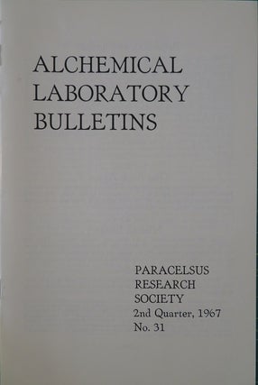 Item #30422 ALCHEMICAL LABORATORY BULLETINS: 2ND QUARTER, 1967, NO. 31. Frater Albertus