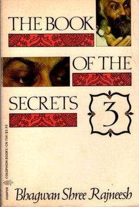 Item #30435 THE BOOK OF THE SECRETS, 3: DISCOURSES ON 'VIGYANA BHAIRAVA TANTRA'. Bhagwan Shree...