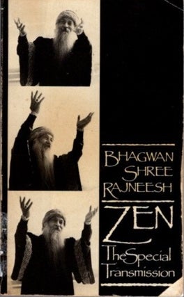 Item #30494 ZEN: THE SPECIAL TRANSMISSION: Ten Discourses on Zen Stories. Bhagwan Shree Rajneesh