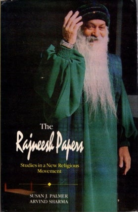 Item #30511 THE RAJNEESH PAPERS: Studies in a New Religious Movement. Susan J. Palmer, Arvind Sharma