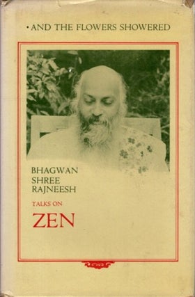 Item #30556 AND THE FLOWERS SHOWERED: TALKS ON ZEN. Bhagwan Shree Rajneesh