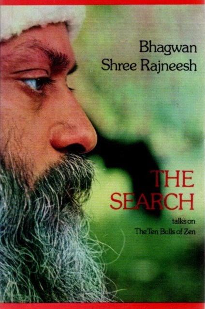 Item #30572 THE SEARCH: Talks on the Ten Bulls of Zen. Bhagwan Shree Rajneesh.