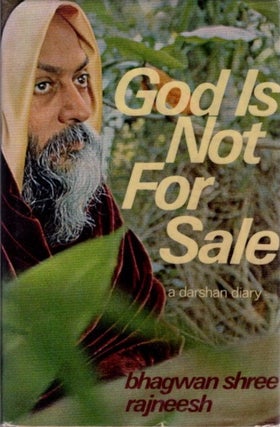 Item #30576 GOD IS NOT FOR SALE: A Darshan Diary. Bhagwan Shree Rajneesh