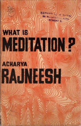 Item #30621 WHAT IS MEDITATION? Acharya Rajneesh