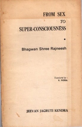 Item #30622 FROM SEX TO SUPER-CONSCIOUSNESS. Bhagwan Shree Rajneesh