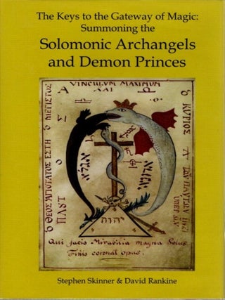 Item #30658 THE KEYS TO THE GATEWAY OF MAGIC: Summoning the Solomonic Archangels and Demon...