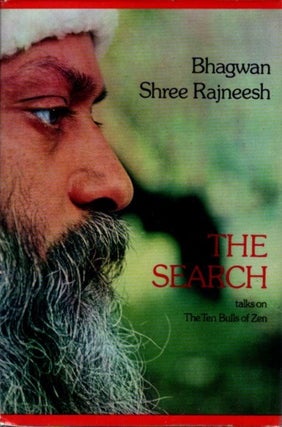 Item #30668 THE SEARCH: Talks on the Ten Bulls of Zen. Bhagwan Shree Rajneesh