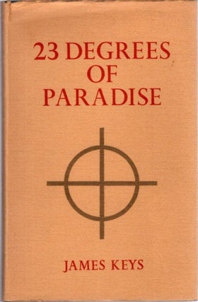 Item #30710 23 DEGREES OF PARADISE. G. Spencer-Brown, pseud. James Keys