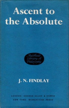 Item #30770 ASCENT TO THE ABSOLUTE. J. N. Findlay