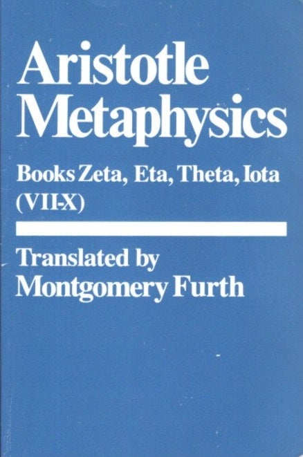 Item #30774 ARISTOTLE'S METAPHYSICS BOOKS ZETA, ETA, THETA, IOTA (VII-X). Aristotle, Montgomery Furth, trans.