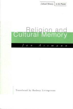 Item #30777 RELIGION AND CULTURAL MEMORY: Ten Studies. Jan Assmann