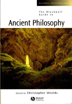 Item #30779 THE BLACKWELL GUIDE TO ANCIENT PHILOSOPHY. Christopher Shields