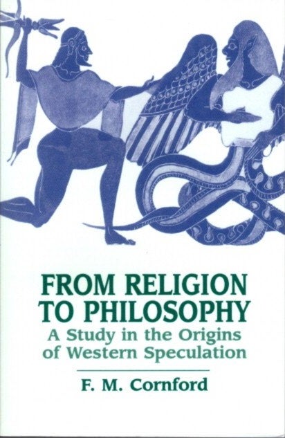 Item #30783 FROM RELIGION TO PHILOSOPHY: A Study in the Origins of Western Speculation. F. M. Cornford.