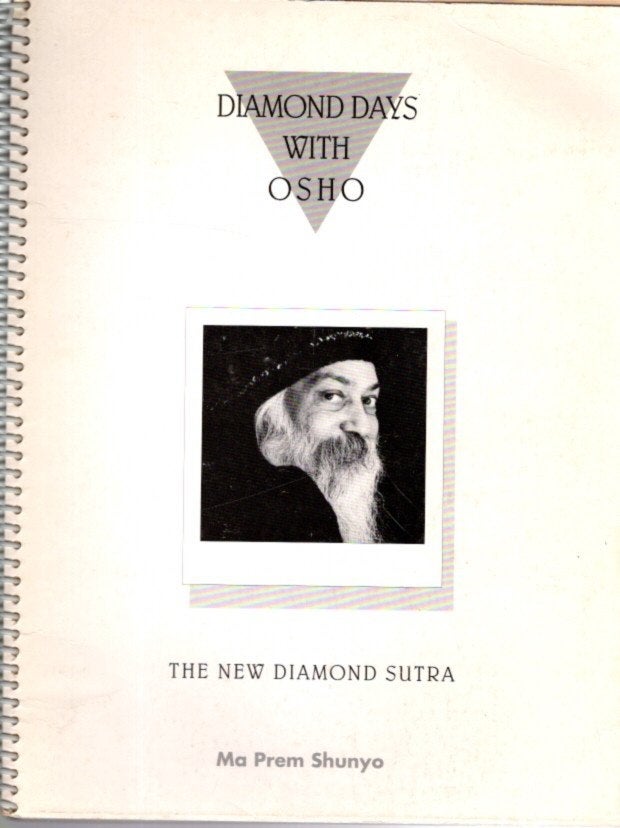 Item #30797 MY DIAMOND DAYS WITH OSHO: The New Diamond Sutra. Ma Prem Shunyo.