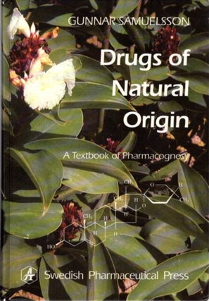 Item #30805 DRUGS OF NATURAL ORIGIN: A Textbook of Pharmacognosy. Gunnar Samuelsson