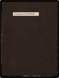 Item #30822 TRES POEMAS DE CORAL BRACHO. Coral Bracho