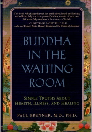 Item #30836 BUDDHA IN THE WAITING ROOM: Simple Truths About Health, Illness, and Healing. Paul...