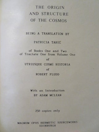 ORIGIN AND STRUCTURE OF THE COSMOS: Utriusque Cosmi Historia: Books One and Two of Tractate One from Volume One