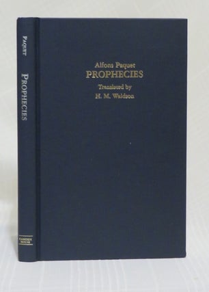 Item #30905 PROPHECIES. Alfons Paquet, H M. Waidson