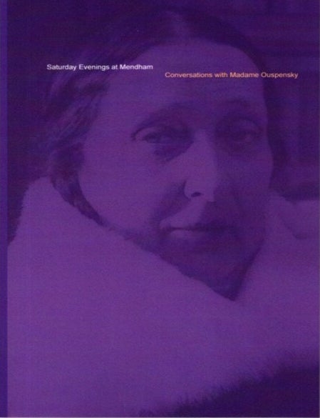 Item #30912 SATURDAY EVENINGS AT MENDHAM: Conversations with Madame Ouspensky. Madame Ouspensky, Dorothy Darlington, Sophie Grigorievna.
