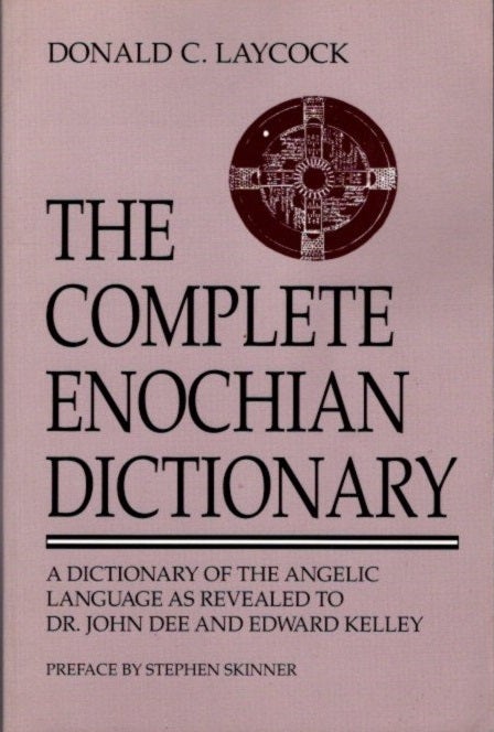 Angel Language THE COMPLETE ENOCHIAN DICTIONARY: A Dictionary of the Angelic Language ...
