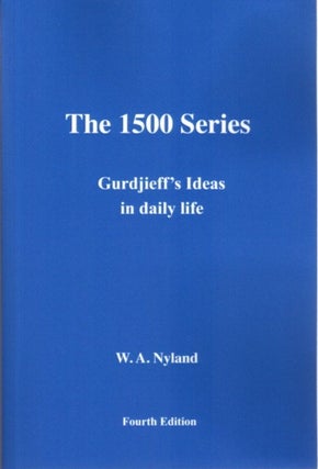 Item #30927 THE 1500 SERIES: Gurdjieff's Ideas in Daily Life. Willem A. Nyland