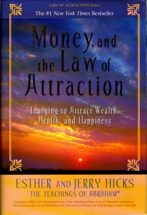 Item #30959 MONEY, AND THE LAW OF ATTRACTION: Learning to Attract Wealth, Health, and Happiness....