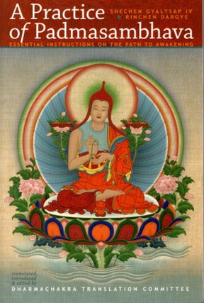 Item #30965 A PRACTICE OF PADMASAMBHAVA: Essential Instructions On The Path To Awakening. Shechen...