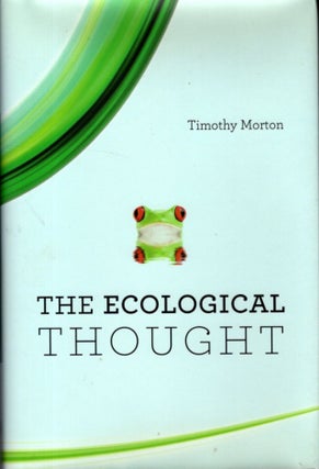 Item #30977 THE ECOLOGICAL THOUGHT. Timothy Morton