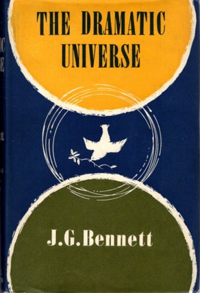 Item #30987 THE DRAMATIC UNIVERSE: VOLUME 1:: The Foundations of Natural Philosophy. J. G. Bennett