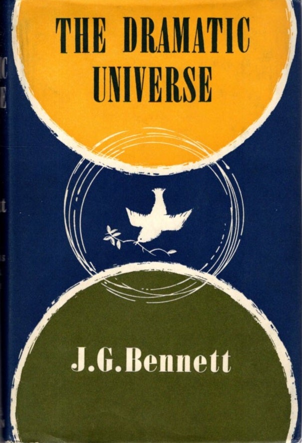 Item #30987 THE DRAMATIC UNIVERSE: VOLUME 1:: The Foundations of Natural Philosophy. J. G. Bennett.