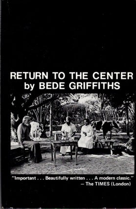 Item #30993 RETURN TO THE CENTER. Bede Griffiths