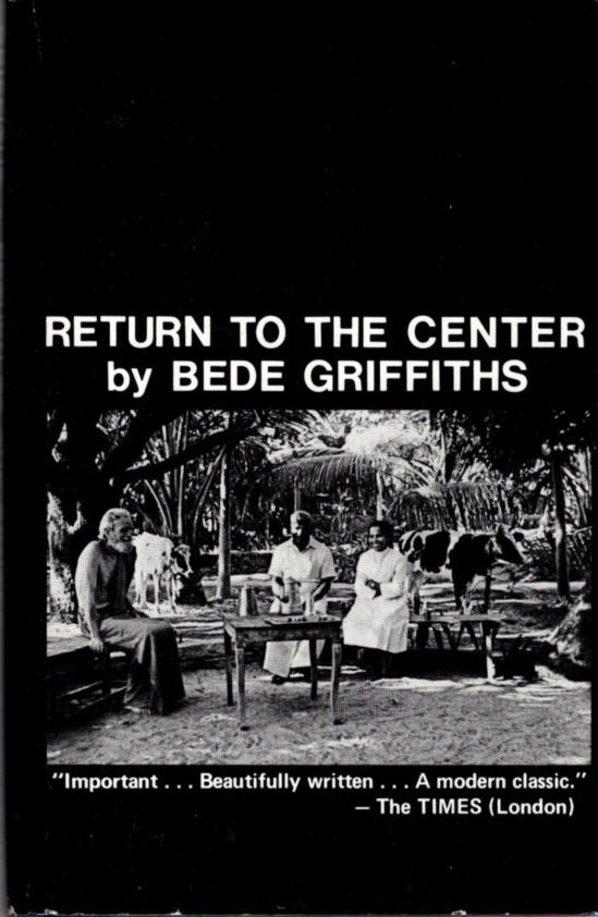 Item #30993 RETURN TO THE CENTER. Bede Griffiths.