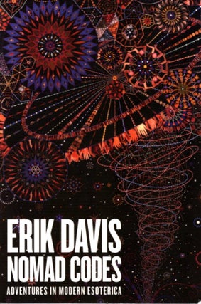 Item #31001 NOMAD CODES: Adventures in Modern Esoterica Paperback. Erik Davis