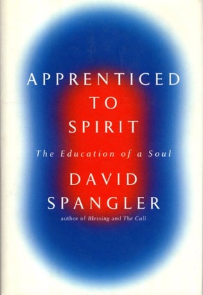 Item #31005 APPRENTICED TO SPIRIT: The Education of a Soul. David Spangler