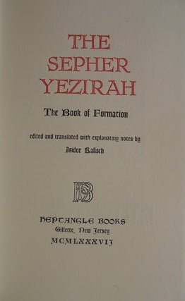 THE SEPHER YEZIRAH: THE BOOK OF FORMATION.