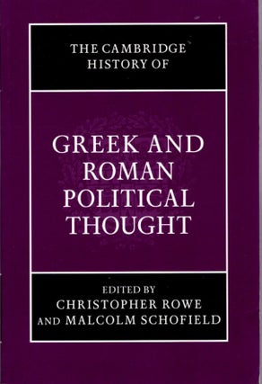 Item #31057 THE CAMBRIDGE HISTORY OF GREEK AND ROMAN POLITICAL THOUGHT. Christopher Rowe, Malcolm...