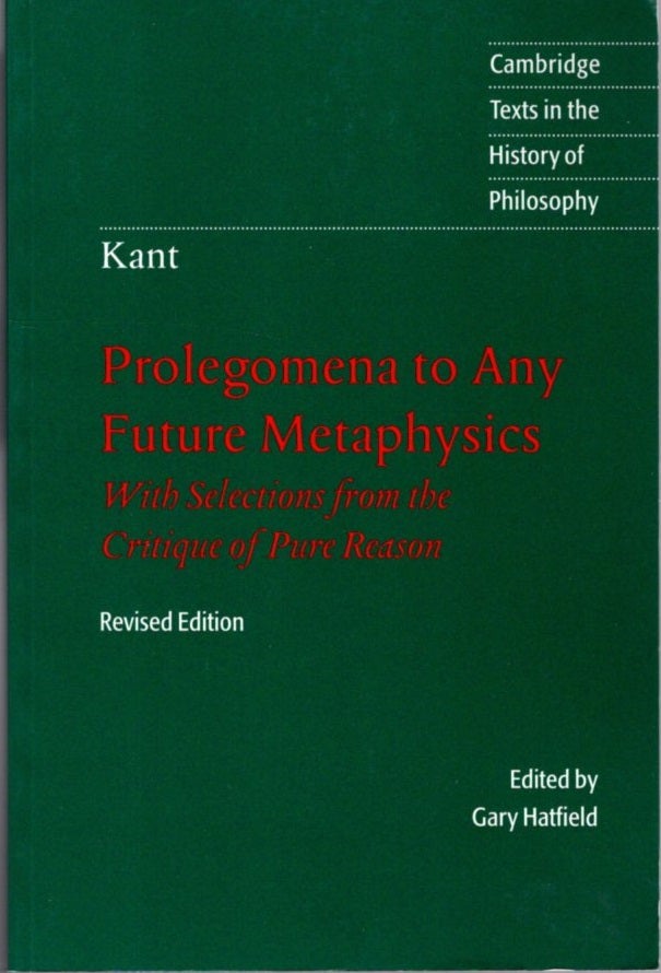 Item #31062 PROLEGOMENA TO ANY FUTURE METAPHYSICS: That Will Be Able to Come Forward as Science. Immanuel Kant.