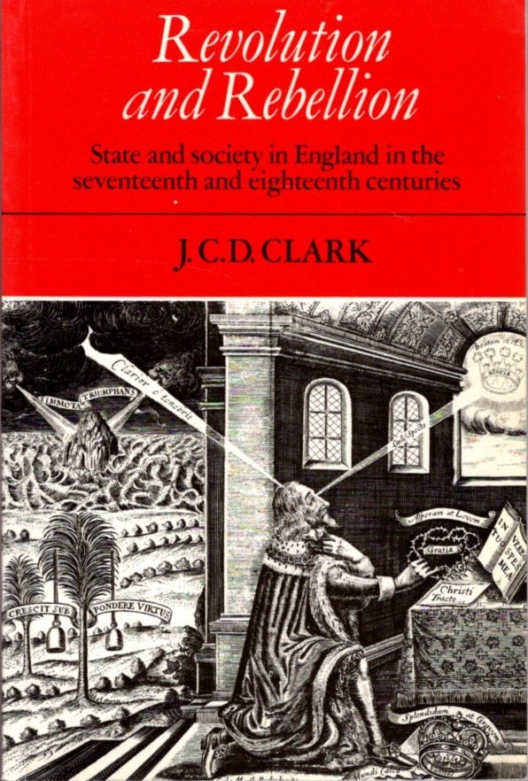 Item #31063 REVOLUTION AND REBELLION: State and Society in England in the Seventeenth and Eighteenth Centuries. J. C. D. Clark.