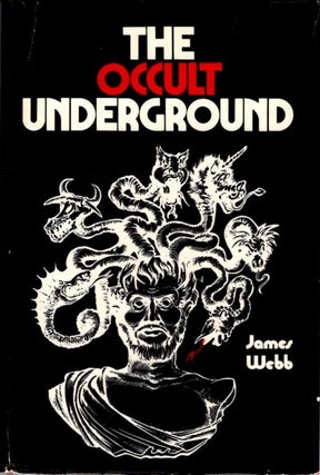 Item #31132 THE OCCULT UNDERGROUND. James Webb
