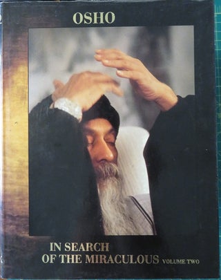 Item #31167 IN SEARCH OF THE MIRACULOUS, VOLUME TWO. Osho, Rajneesh