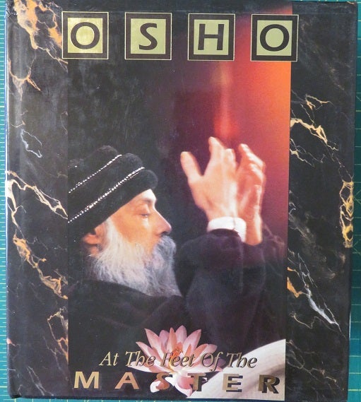 Item #31170 AT THE FEET OF THE MASTER: One to One Talks on the Relationship between The master & His Desciples. Osho, Rajneesh.