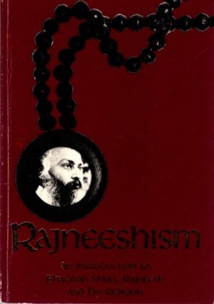 Item #31171 RAJNEESHISM: An Introduction to Bhagwan Shree Rajneesh and His Religion. Ma Anand Sheela