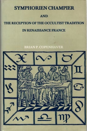 Item #31180 SYMPHORIEN CHAMPIER AND THE RECEPTION OF THE OCCULTIST TRADITION IN RENAISSANCE...