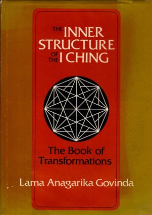 Item #31208 THE INNER STRUCTURE OF THE I CHING: The Book of Transformations. Lama Anagarika Govinda