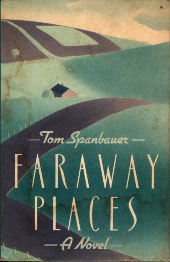 Item #31220 FARAWAY PLACES. Tom Spanbauer.