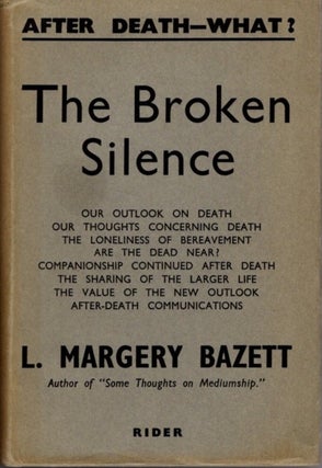 Item #31226 THE BROKEN SILENCE. L. Margery Bazett